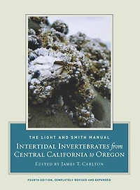 The Light and Smith Manual: Intertidal Invertebrates from Central California to Oregon
