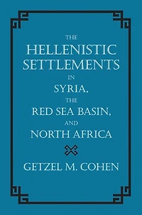 The Hellenistic Settlements in Syria, the Red Sea Basin, and North Africa