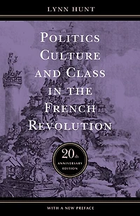 Politics, Culture, and Class the French Revolution