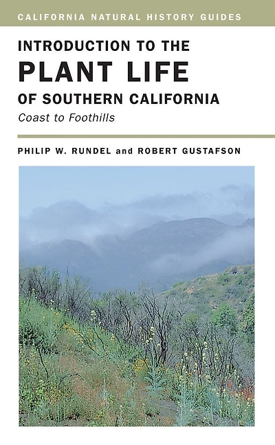 Introduction to the Plant Life of Southern California: Coast to Foothills