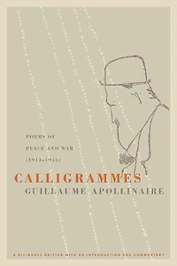 Calligrammes: Poems of Peace and War (1913-1916)