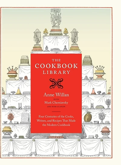The Cookbook Library: Four Centuries of the Cooks, Writers, and Recipes That Made the Modern Cookbook