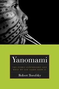 Yanomami: The Fierce Controversy and What We Can Learn from It
