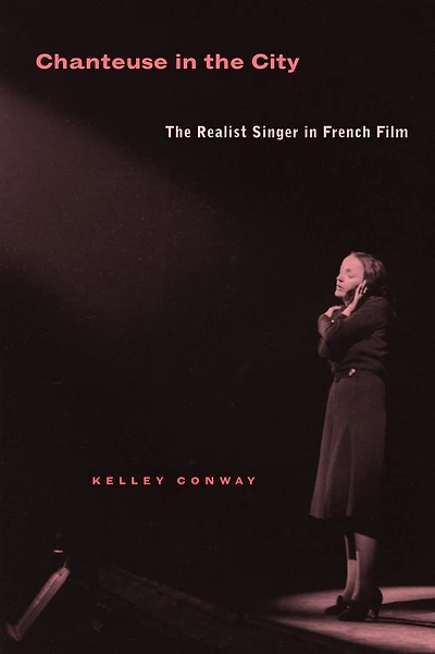 Chanteuse in the City: The Realist Singer in French Film