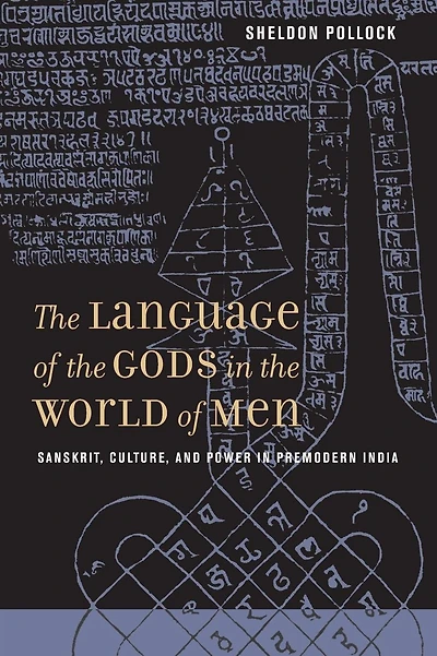 the Language of Gods World Men: Sanskrit, Culture, and Power Premodern India