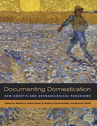 Documenting Domestication: New Genetic and Archaeological Paradigms