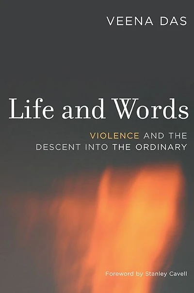 Life and Words: Violence and the Descent into the Ordinary