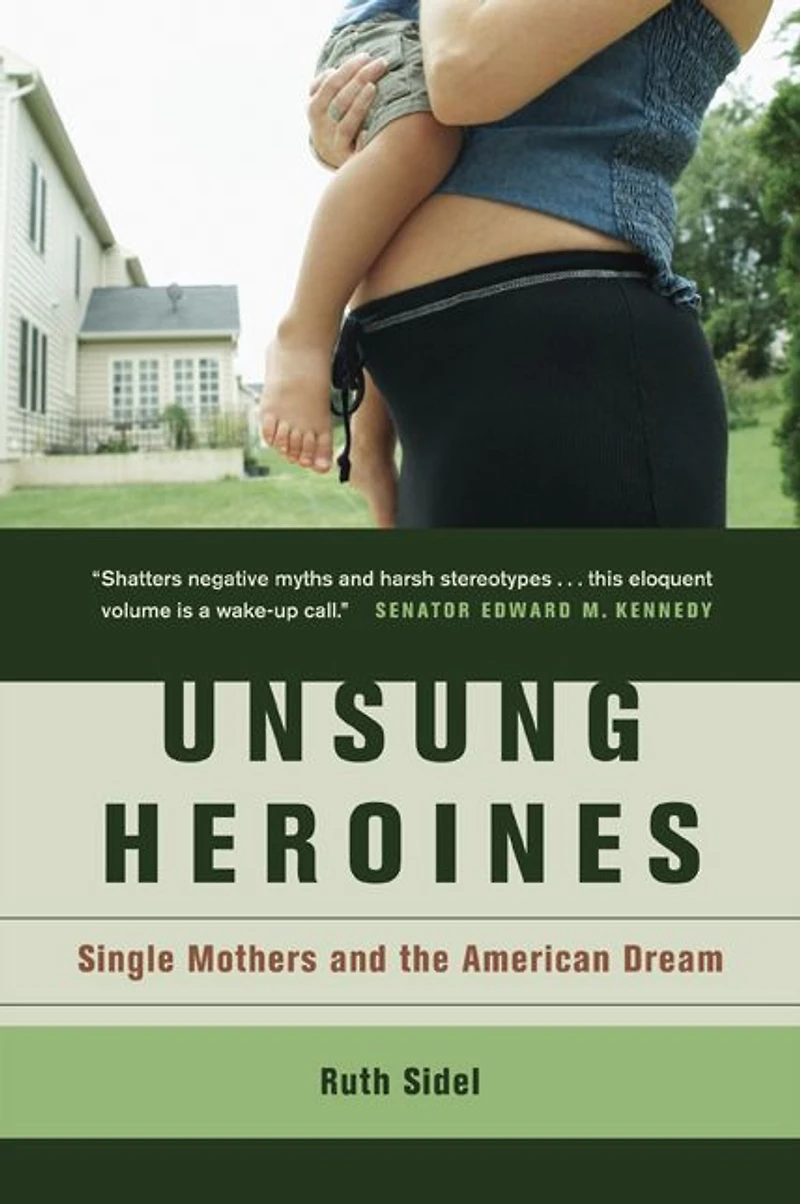 Unsung Heroines: Single Mothers and the American Dream