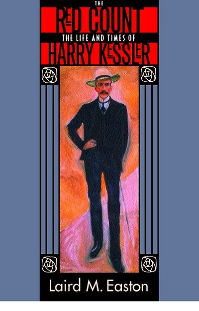 The Red Count: The Life and Times of Harry Kessler