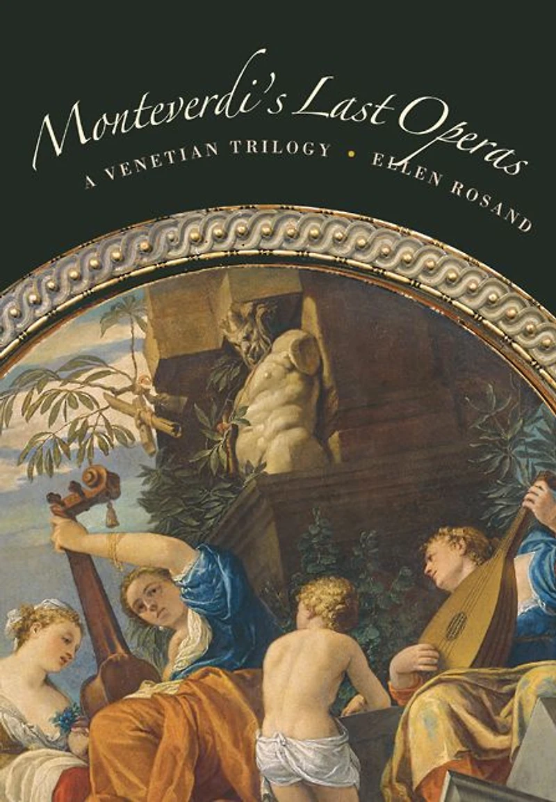 Monteverdi's Last Operas: A Venetian Trilogy