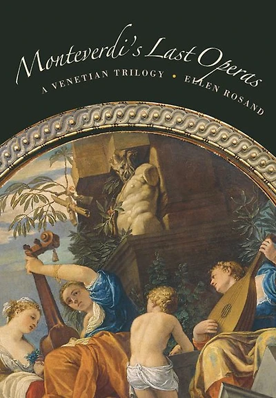 Monteverdi's Last Operas: A Venetian Trilogy