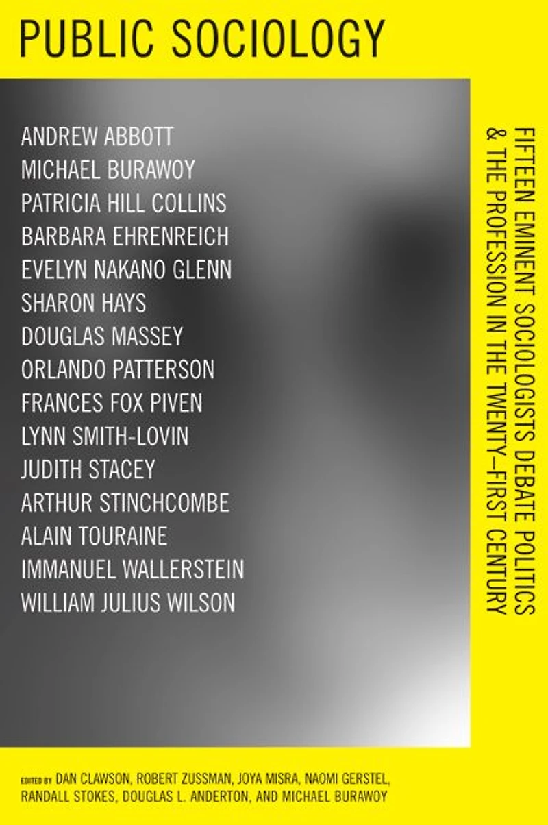 Public Sociology: Fifteen Eminent Sociologists Debate Politics and the Profession in the Twenty-first Century