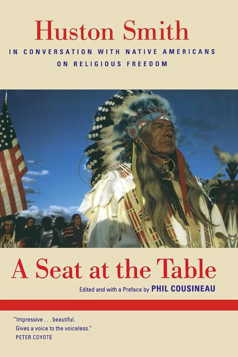 A Seat at the Table: Huston Smith in Conversation with Native Americans on Religious Freedom