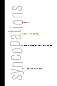 Syncopations: Beats, New Yorkers, and Writers in the Dark