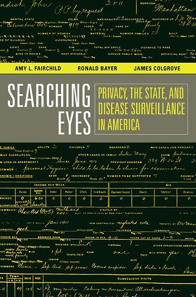 Searching Eyes: Privacy, the State, and Disease Surveillance in America