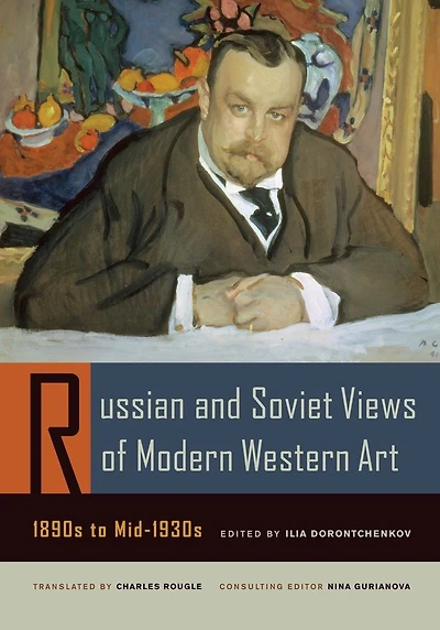 Russian and Soviet Views of Modern Western Art, 1890s to Mid-1930s