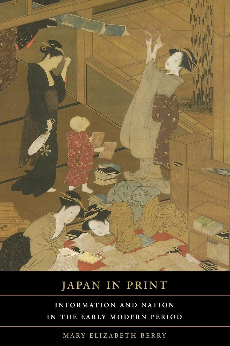 Japan in Print: Information and Nation in the Early Modern Period