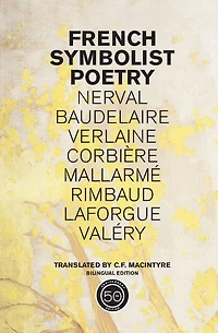 French Symbolist Poetry, 50th Anniversary Edition, Bilingual Edition