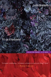 It's go in horizontal: Selected Poems, 1974-2006