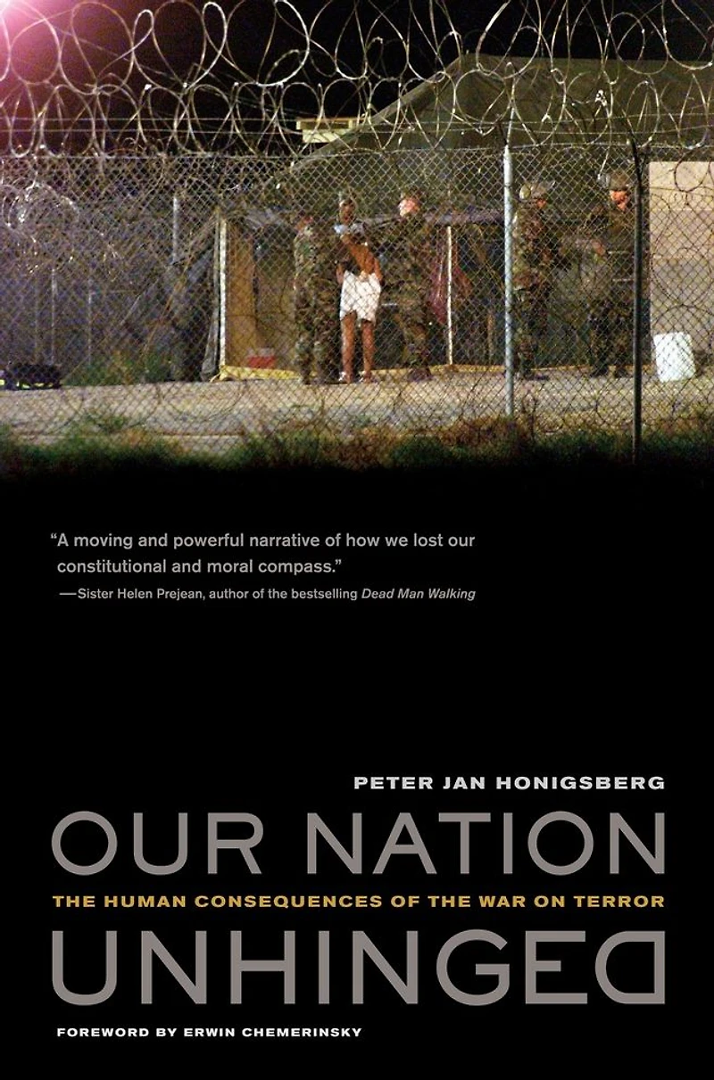 Our Nation Unhinged: The Human Consequences of the War on Terror