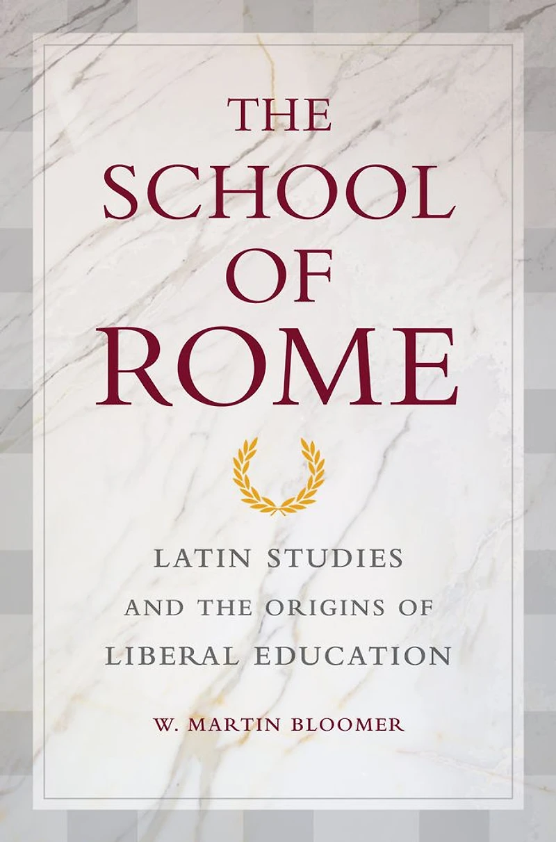 the School of Rome: Latin Studies and Origins Liberal Education