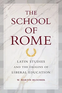 the School of Rome: Latin Studies and Origins Liberal Education