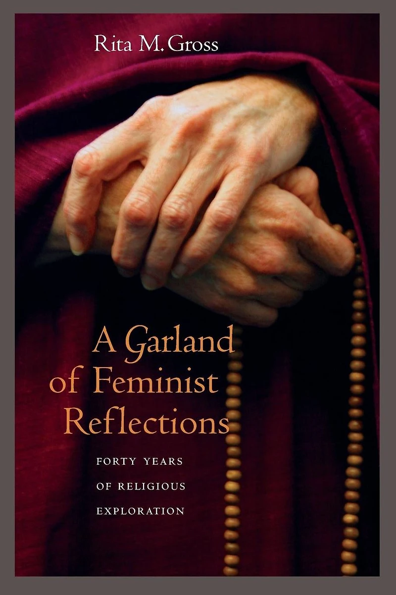 A Garland of Feminist Reflections: Forty Years of Religious Exploration