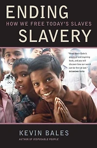 Ending Slavery: How We Free Today's Slaves