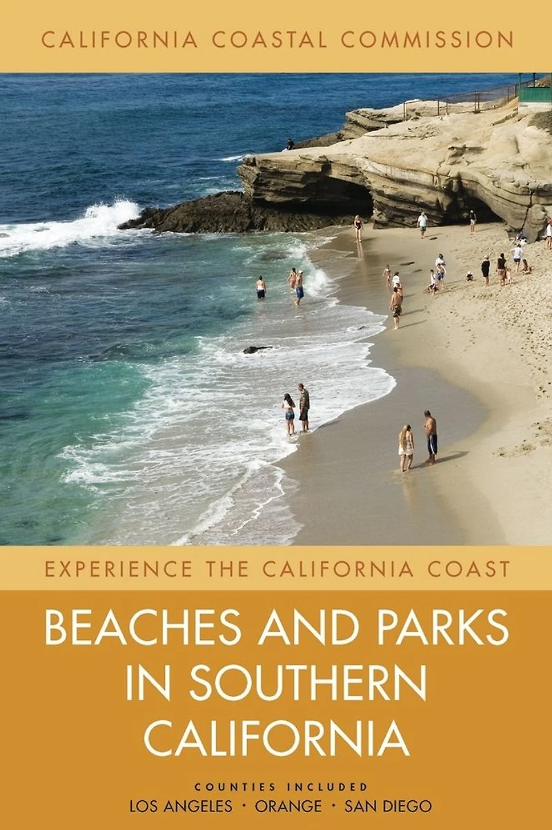 Beaches and Parks in Southern California: Counties Included: Los Angeles, Orange, San Diego