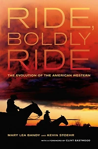 Ride, Boldly Ride: the Evolution of American Western