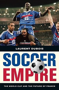 Soccer Empire: the World Cup and Future of France