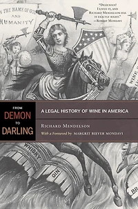 From Demon to Darling: A Legal History of Wine America