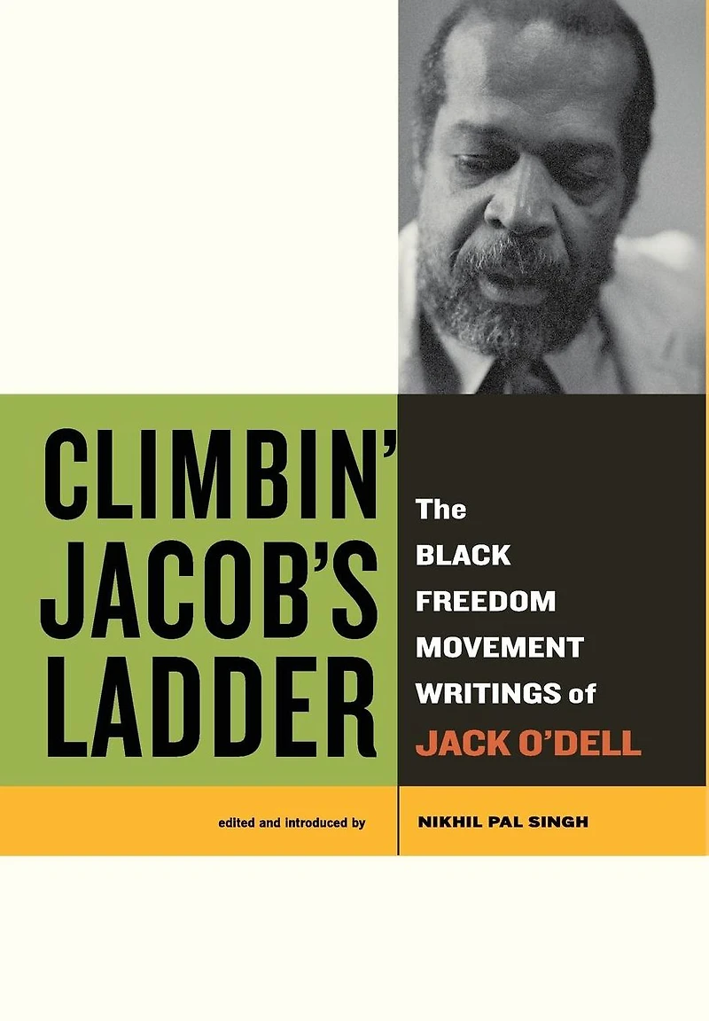 Climbin' Jacob's Ladder: The Black Freedom Movement Writings of Jack O'Dell