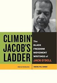 Climbin' Jacob's Ladder: The Black Freedom Movement Writings of Jack O'Dell