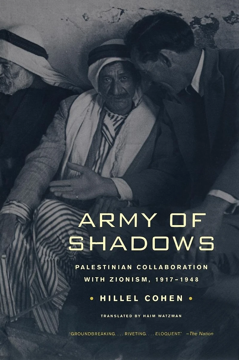 Army of Shadows: Palestinian Collaboration with Zionism, 1917-1948