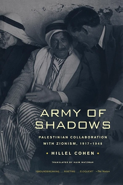 Army of Shadows: Palestinian Collaboration with Zionism, 1917-1948