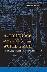 the Language of Gods World Men: Sanskrit, Culture, and Power Premodern India