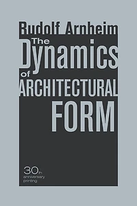 The Dynamics of Architectural Form, 30th Anniversary Edition