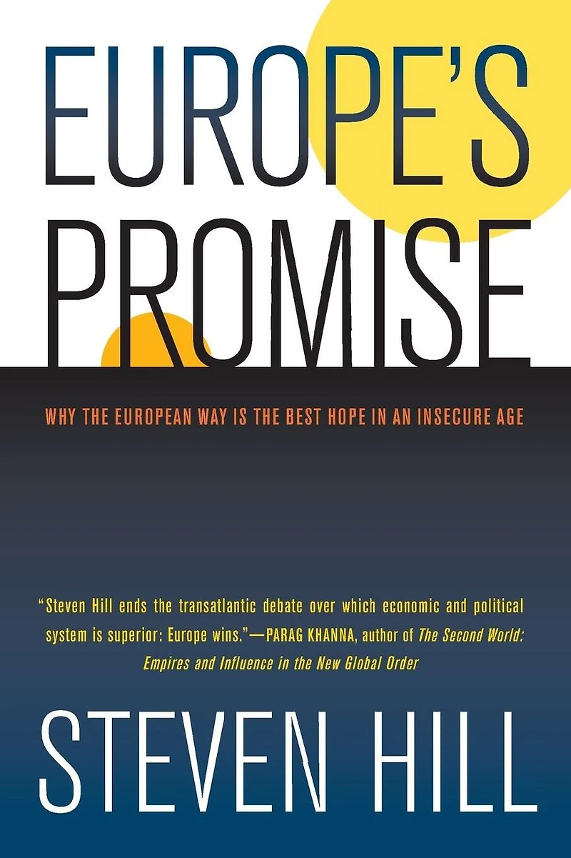 Europe's Promise: Why the European Way Is Best Hope an Insecure Age