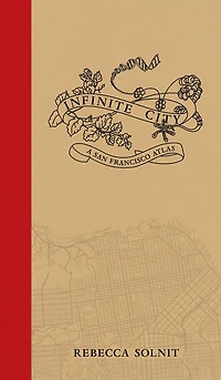 Infinite City: A San Francisco Atlas