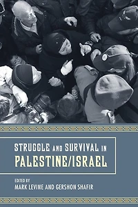 Struggle and Survival in Palestine/Israel