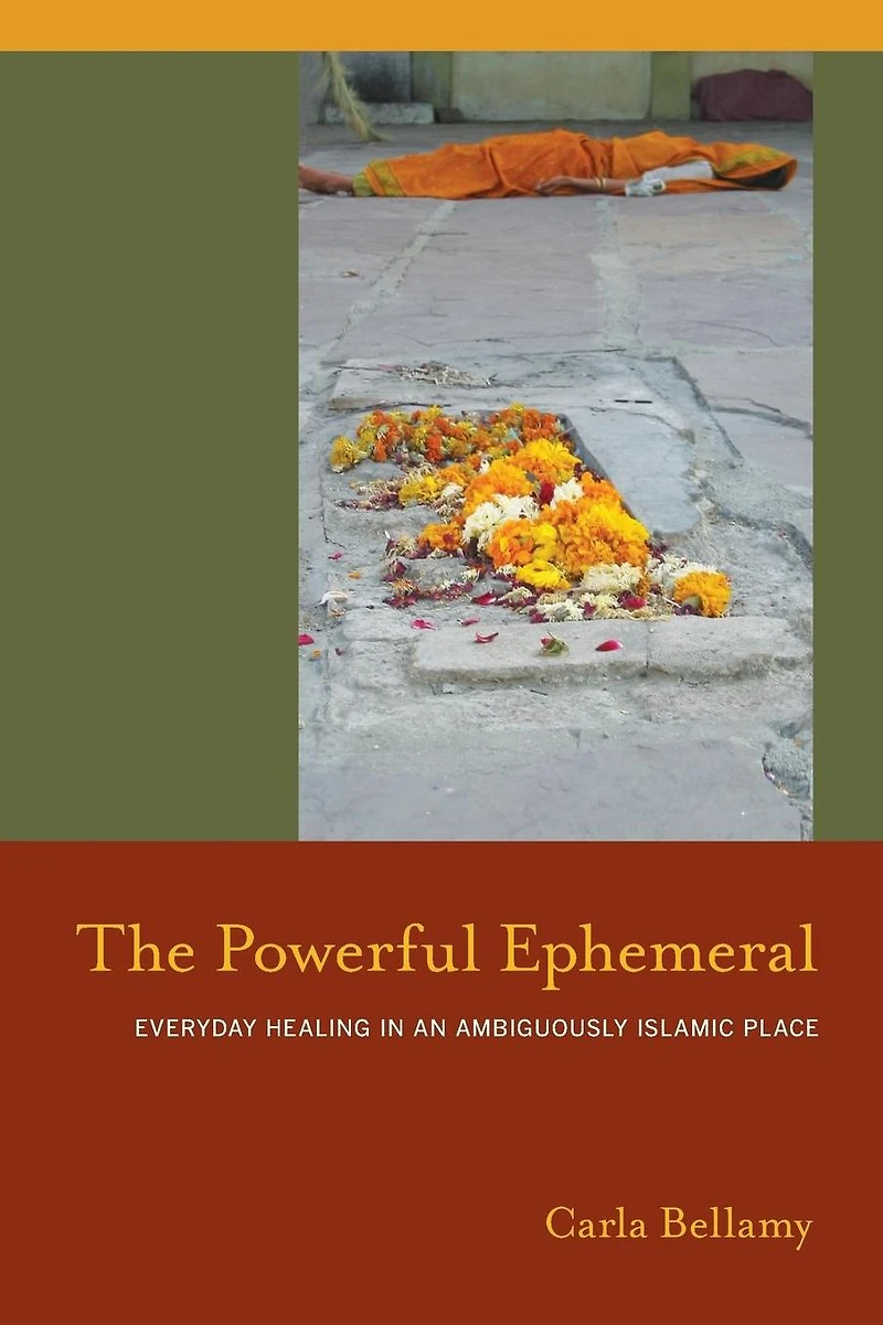 The Powerful Ephemeral: Everyday Healing an Ambiguously Islamic Place