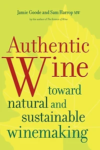 Authentic Wine: Toward Natural and Sustainable Winemaking