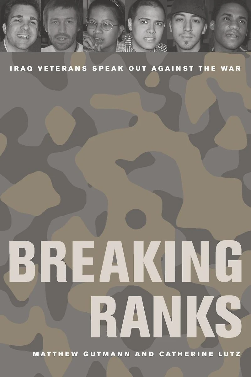 Breaking Ranks: Iraq Veterans Speak Out against the War
