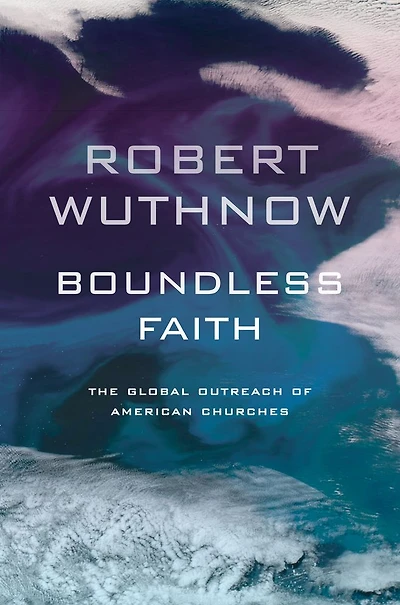 Boundless Faith: The Global Outreach of American Churches