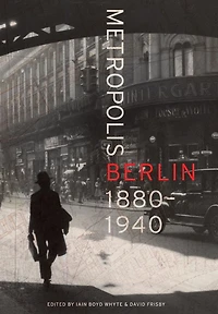 Metropolis Berlin: 1880-1940