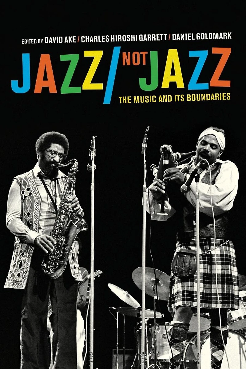 Jazz/Not Jazz: The Music and Its Boundaries