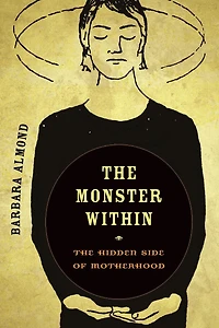 The Monster Within: Hidden Side of Motherhood