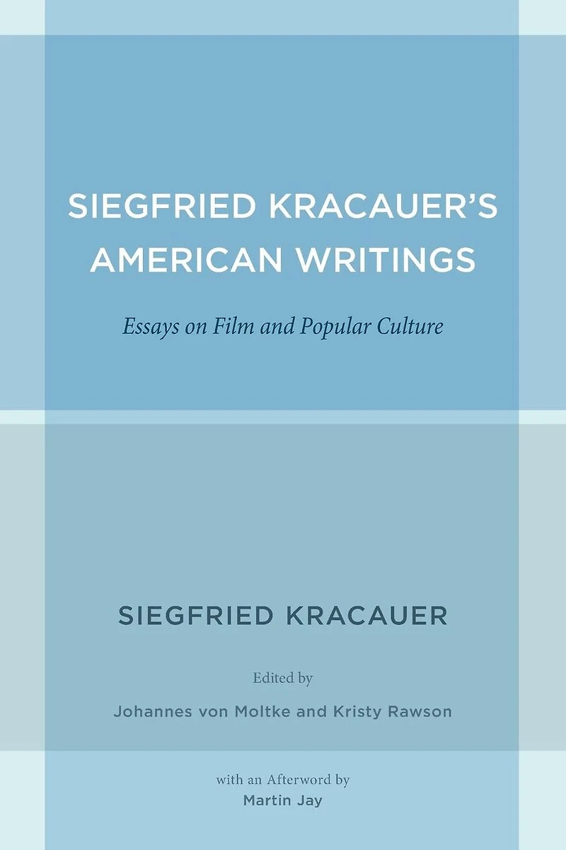 Siegfried Kracauer's American Writings: Essays on Film and Popular Culture