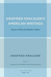 Siegfried Kracauer's American Writings: Essays on Film and Popular Culture